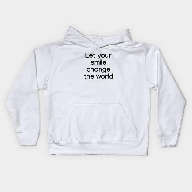 Let your smile change the world Black Kids Hoodie by sapphire seaside studio